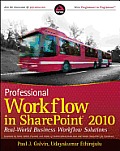 Professional Workflow in SharePoint 2010: Real World Business Workflow Solutions