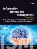 Information Storage and Management: Storing, Managing, and Protecting Digital Information in Classic, Virtualized, and Cloud Environments