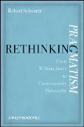 Rethinking Pragmatism: From William James to Contemporary Philosophy