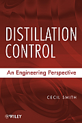 Distillation Control: An Engineering Perspective