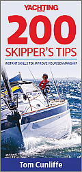Yachting Monthly 200 Skipper's Tips: Instant Skills To Improve Your Seamanship