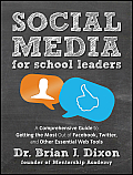 Social Media for School Leaders: A Comprehensive Guide to Getting the Most Out of Facebook, Twitter, and Other Essential Web Tools Cover