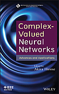 IEEE Press Series on Computational Intelligence #18: Complex-Valued Neural Networks: Advances and Applications
