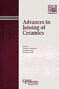 Advances in Joining of Ceramics: Proceedings of the Symposium Held at the 104th Annual Meeting of the American Ceramic Society, April 28-May1, 2002 in Missouri, Ceramic Transactions