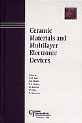 Ceramic Materials and Multilayer Electronic Devices: Proceedings of the Symposium Held at the 105th Annual Meeting of the American Ceramic Society, April 27-30, 2003, in Nashville, Tennessee, Ceramic 