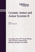 Ceramic Armor and Armor Systems II: Proceedings of the 107th Annual Meeting of the American Ceramic Society, Baltimore, Maryland, USA 2005, Ceramic Transactions