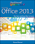 Teach Yourself Visually #143: Teach Yourself Visually Office 2013