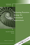 J-B He Single Issue Higher Education #123: Reframing Retention Strategy for Institutional Improvement: He, Number 161