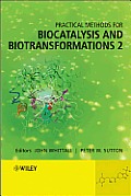 Practical Methods for Biocatalysis and Biotransformations 2