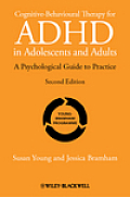 Cognitive-Behavioural Therapy for ADHD in Adolescents and Adults: A Psychological Guide to Practice