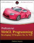 Professional Webgl Programming: Developing 3D Graphics for the Web