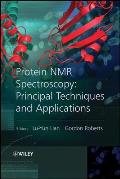 Protein NMR Spectroscopy: Practical Techniques and Applications
