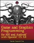 Game and Graphics Programming for iOS and Android with OpenGL ES 2.0 (Wrox Programmer to Programmer)