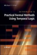 An Introduction to Practical Formal Methods Using Temporal Logic