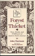 The Book of Forest and Thicket: Trees, Shrubs, and Wildflowers of Eastern North America