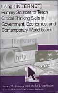 Using Internet Primary Sources to Teach Critical Thinking Skills in Government, Economics, and Contemporary World Issues