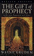 The Gift of Prophecy in the New Testament and Today