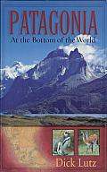 Patagonia: At the Bottom of the World