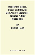 Redefining Babes, Booze and Brawls: Men against Violence - towards a New Masculinity