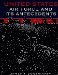 United States Air Force and Its Antecedents: Published and Printed Unit Histories, a Bibliography