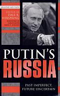 Putin's Russia: Past Imperfect, Future Uncertain