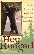 Hey Ranger!: True Tales of Humor & Misadventure from America's National Parks