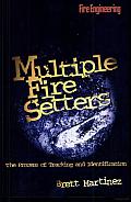 Multiple Fire Setters: The Process of Tracking and Identification