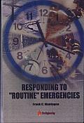 Responding to "Routine" Emergencies