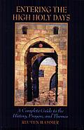 Entering the High Holy Days: A Complete Guide to the History, Prayers and Themes