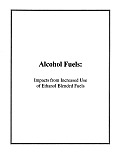 Alcohol Fuels: Impacts from Increased Use of Ethanol Blended Fuels