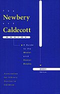 The Newbery and Caldecott Awards: A Guide to the Medal and Honor Books