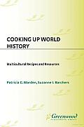 Cooking up World History: Multicultural Recipes and Resources Cover
