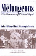 The Melungeons: The Resurrection of a Proud People: An Untold Story of Ethnic Cleansing in America