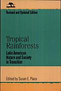 Tropical Rainforests: Latin American Nature and Society in Transition