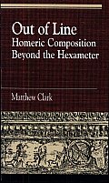Out of Line: Homeric Composition beyond the Hexameter