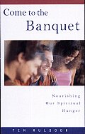 Come to the Banquet: Nourishing Our Spiritual Hunger
