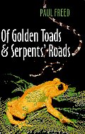 Of Golden Toads and Serpents' Roads