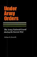 Under Army Orders: The Army National Guard during the Korean War