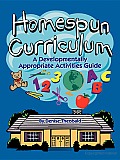 Homespun Curriculum: A Developmentally Appropriate Activities Guide