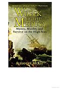 Wreck of the Medusa: Mutiny, Murder, and Survival on the High Seas