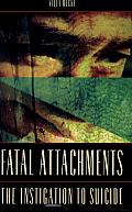 Fatal Attachments: The Instigation to Suicide