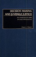 Decision Making and Juvenile Justice: An Analysis of Bias in Case Processing