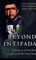 Beyond Intifada: Narratives of Freedom Fighters in the Gaza Strip
