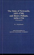 The Duke of Newcastle, 1693-1768, and Henry Pelham, 1694-1754: A Bibliography