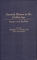 Spanish Women in the Golden Age: Images and Realities