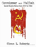 Commissar and Mullah: Soviet-Muslim Policy from 1917 to 1924