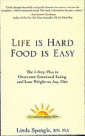 Life Is Hard, Food Is Easy: The 5-Step Plan to Overcome Emotional Eating and Lose Weight on Any Diet