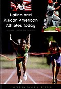 Latino and African American Athletes Today: A Biographical Dictionary