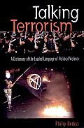 Talking Terrorism: A Dictionary of the Loaded Language of Political Violence