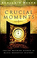 Crucial Moments: Twelve Defining Events in Black Adventist History